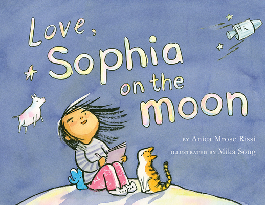 Love, Sophia on the Moon - Anica Mrose Rissi
