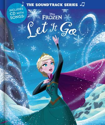Frozen: Let It Go [With Audio CD] - Disney Book Group