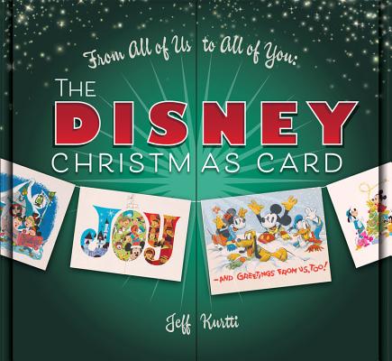 From All of Us to All of You the Disney Christmas Card - Jeff Kurtti