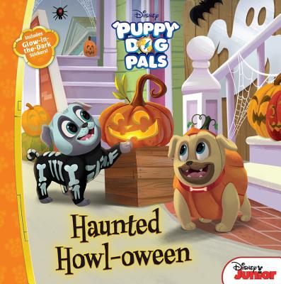 Puppy Dog Pals: Haunted Howl-Oween: With Glow-In-The-Dark Stickers! - Disney Book Group
