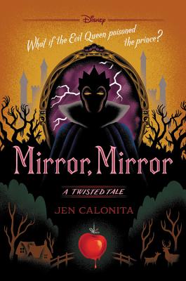Mirror, Mirror: A Twisted Tale - Jen Calonita