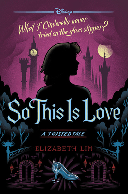 So This Is Love: A Twisted Tale - Elizabeth Lim