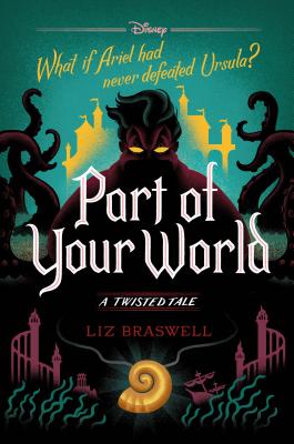 Part of Your World: A Twisted Tale - Liz Braswell