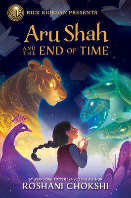 Aru Shah and the End of Time (a Pandava Novel, Book 1) - Roshani Chokshi