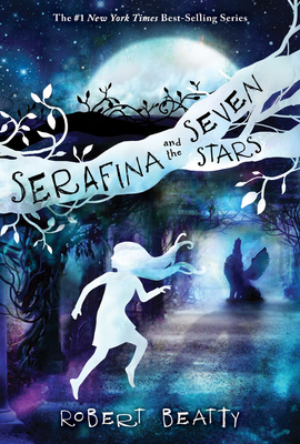 Serafina and the Seven Stars - Robert Beatty