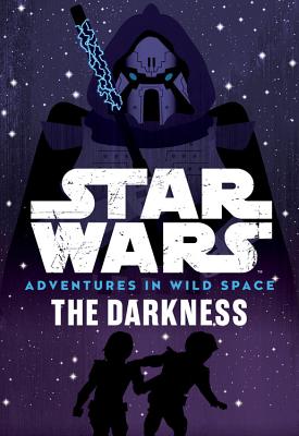 Star Wars: Adventures in Wild Space: The Darkness - Tom Huddleston
