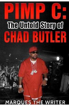 Poza produsului Pimp C: The Untold Story of Chad Butler - Marques The Writer