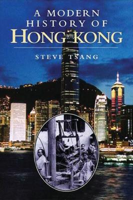 A Modern History of Hong Kong: 1841-1997 - Steve Tsang