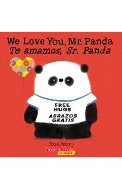 We Love You, Mr. Panda / Te Amamos, Sr. Panda (Bilingual) - Steve Antony