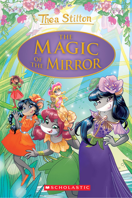 The Magic of the Mirror (Thea Stilton: Special Edition #9), Volume 9 - Thea Stilton