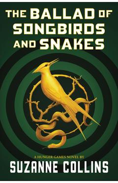 Poza produsului The Ballad of Songbirds and Snakes (a Hunger Games Novel) - Suzanne Collins