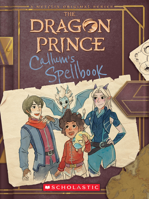 Callum's Spellbook (the Dragon Prince), Volume 1 - Tracey West