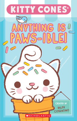 Kitty Cones: Anything Is Paws-ible: The Official A-Meow-Zing Kitty Cones Pawbook! - Scholastic