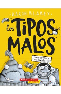 Los Tipos Malos En Combustible Intergalctico (the Bad Guys in Intergalactic Gas), Volume 5 - Aaron Blabey