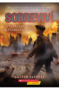 Sobreviv el Terremoto de San Francisco, 1906 = I Survived the San Francisco Earthquake, 1906 - Scott Dawson