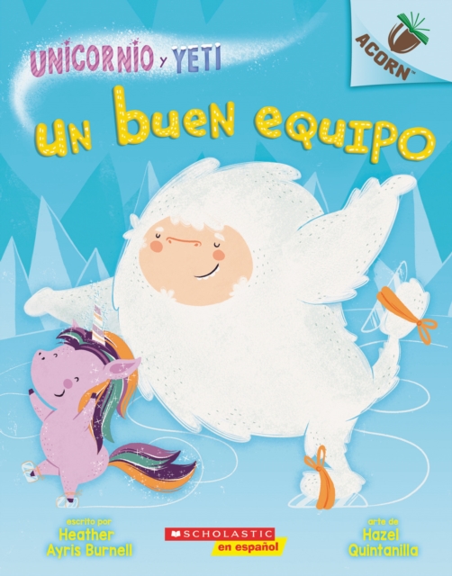 Un Buen Equipo: Un Libro de la Serie Acorn = A Good Team - Heather Ayris Burnell