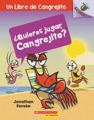 �quieres Jugar, Cangrejito? (Let's Play, Crabby!): Un Libro de la Serie Acorn - Jonathan Fenske