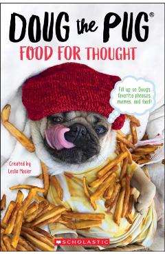 Doug the Pug: Food for Thought - Leslie Mosier