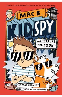 Mac Cracks the Code (Mac B., Kid Spy #4), Volume 4 - Mac Barnett