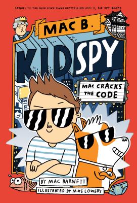 Mac Cracks the Code (Mac B., Kid Spy #4), Volume 4 - Mac Barnett