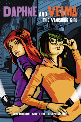 The Vanishing Girl (Daphne and Velma YA Novel #1), Volume 1 - Josephine Ruby