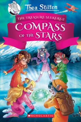 The Compass of the Stars (Thea Stilton and the Treasure Seekers #2), Volume 2 - Thea Stilton