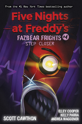 Step Closer (Five Nights at Freddy's: Fazbear Frights #4), Volume 4 - Scott Cawthon