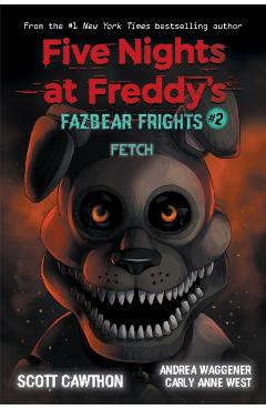 Fetch (Five Nights at Freddy's: Fazbear Frights #2), Volume 2 - Scott Cawthon