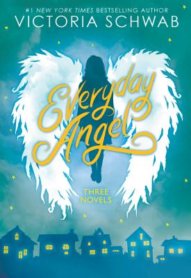 Everyday Angel: Three Novels - Victoria Schwab