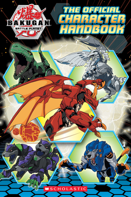 Bakugan Battle Planet: The Official Character Handbook - Scholastic