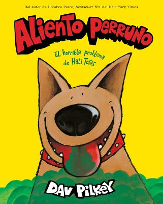 Aliento Perruno (Dog Breath) - Dav Pilkey