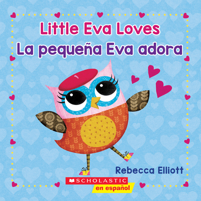 Little Eva Loves/La Peque�a Eva Adora - Rebecca Elliott