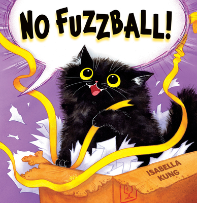 No Fuzzball! - Isabella Kung