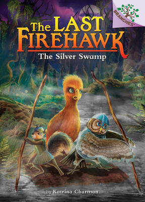 The Silver Swamp: A Branches Book - Katrina Charman