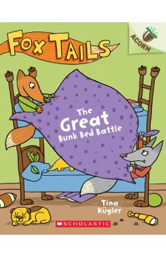 The Great Bunk Bed Battle: An Acorn Book (Fox Tails #1), Volume 1 - Tina Kgler