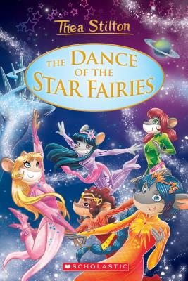 The Dance of the Star Fairies (Thea Stilton: Special Edition #8), Volume 8 - Thea Stilton