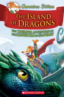 Island of Dragons (Geronimo Stilton and the Kingdom of Fantasy #12), Volume 12 - Geronimo Stilton