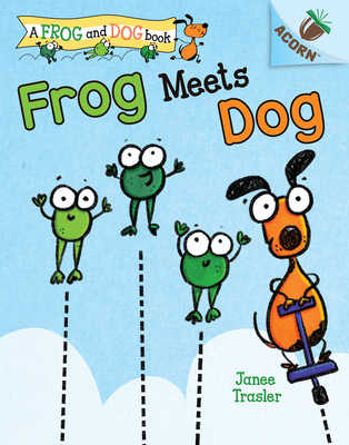 Frog Meets Dog: An Acorn Book - Janee Trasler