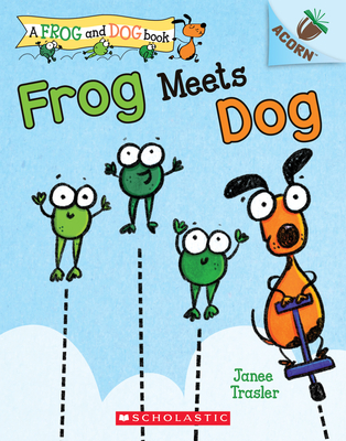 Frog Meets Dog: An Acorn Book - Janee Trasler