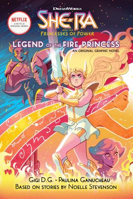 The Legend of the Fire Princess (She-Ra Graphic Novel #1), Volume 1 - Noelle Stevenson