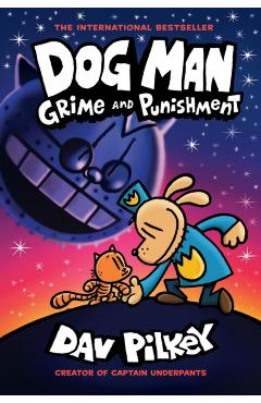 Dog Man: Grime and Punishment: From the Creator of Captain Underpants (Dog Man #9), Volume 9 - Dav Pilkey