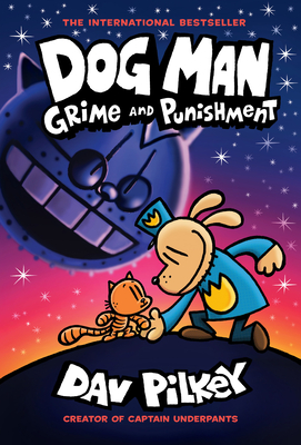Dog Man: Grime and Punishment: From the Creator of Captain Underpants (Dog Man #9), Volume 9 - Dav Pilkey