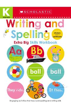 Writing and Spelling Kindergarten Workbook: Scholastic Early Learners (Extra Big Skills Workbook) - Scholastic Early Learners