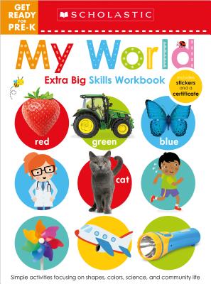 My World Get Ready for Pre-K Workbook: Scholastic Early Learners (Extra Big Skills Workbook) - Scholastic Early Learners