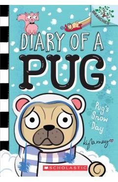 Poza produsului Pug's Snow Day: A Branches Book (Diary of a Pug #2), Volume 2 - Kyla May