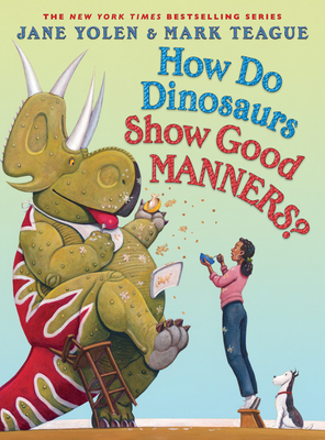 How Do Dinosaurs Show Good Manners? - Jane Yolen