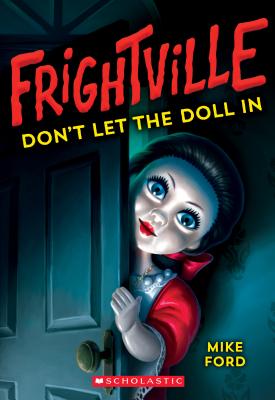 Don't Let the Doll in (Frightville #1), Volume 1 - Mike Ford