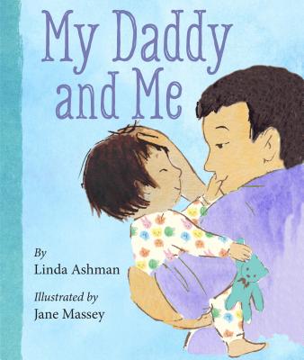 My Daddy and Me - Linda Ashman
