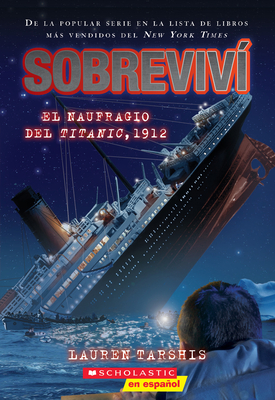 Sobreviv� El Naufragio del Titanic, 1912 (I Survived the Sinking of the Titanic, 1912), Volume 1 - Scott Dawson