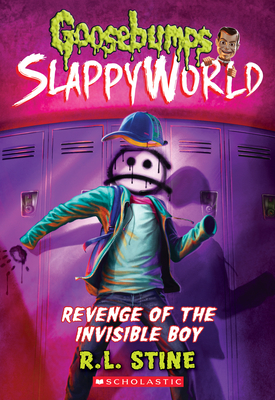 Revenge of the Invisible Boy (Goosebumps Slappyworld #9), Volume 9 - R. L. Stine